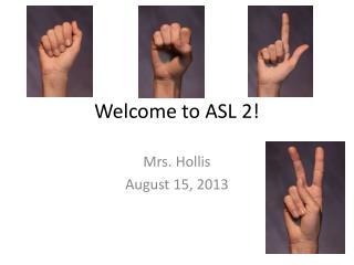 Welcome to ASL 2!