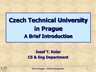 Czech Technical University in Prague A Brief Introduction