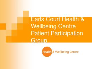 Earls Court Health &amp; Wellbeing Centre Patient Participation Group