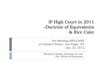 IP High Court in 2011 –Doctrine of Equivalents &amp; Rice Cake