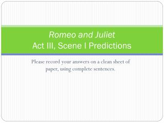 Romeo and Juliet Act III, Scene I Predictions