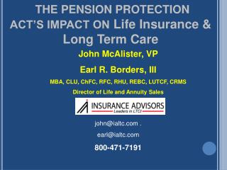 THE PENSION PROTECTION ACT’S IMPACT ON Life Insurance &amp; Long Term Care