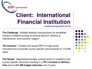 Client: International Financial Institution (ranked among world’s top 15)