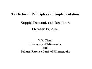 Tax Reform: Principles and Implementation Supply, Demand, and Deadlines October 17, 2006