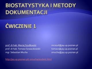 BIOSTATYSTYKA I METODY DOKUMENTACJI Ćwiczenie 1