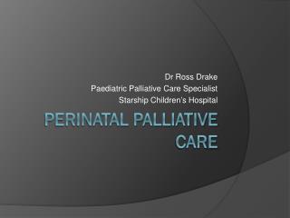 Perinatal Palliative Care