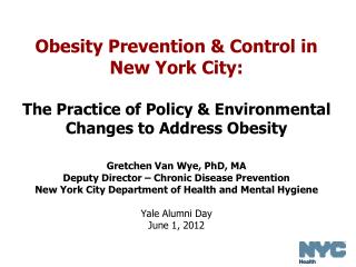 Gretchen Van Wye, PhD, MA Deputy Director – Chronic Disease Prevention