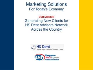 Marketing Solutions For Today’s Economy OUR MISSION Generating New Clients for