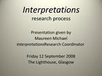 Interpretations research process