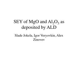 SEY of MgO and Al 2 O 3 as deposited by ALD