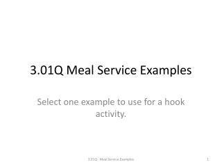 3.01Q Meal Service Examples