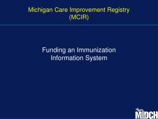 Michigan Care Improvement Registry (MCIR)