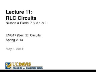 Lecture 11: RLC Circuits Nilsson &amp; Riedel 7.6, 8.1-8.2
