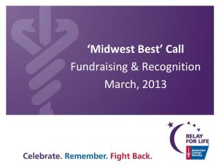 ‘Midwest Best’ Call Fundraising &amp; Recognition March, 2013