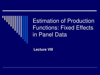 Estimation of Production Functions: Fixed Effects in Panel Data