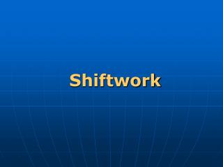 Shiftwork