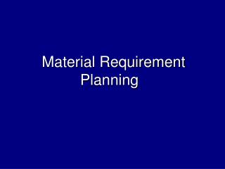 Material Requirement Planning