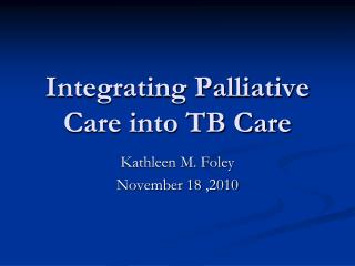 Integrating Palliative Care into TB Care