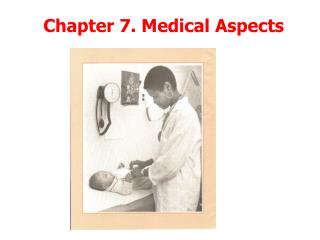 Chapter 7. Medical Aspects