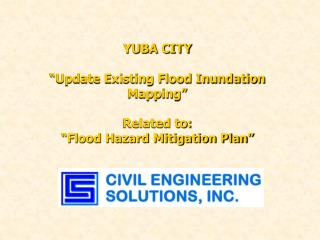 YUBA CITY “Update Existing Flood Inundation Mapping” Related to: “Flood Hazard Mitigation Plan”