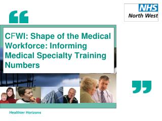 C F WI: Shape of the Medical Workforce: Informing Medical Specialty Training Numbers