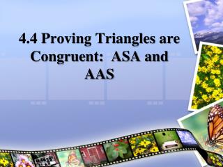 4.4 Proving Triangles are Congruent: ASA and AAS