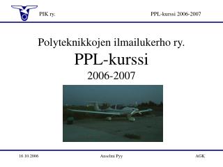 Polyteknikkojen ilmailukerho ry. PPL-kurssi 2006-2007