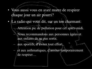 Vous aussi vous en avez marre de respirer chaque jour un air pourri?