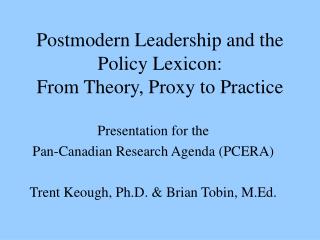 Postmodern Leadership and the Policy Lexicon: From Theory, Proxy to Practice