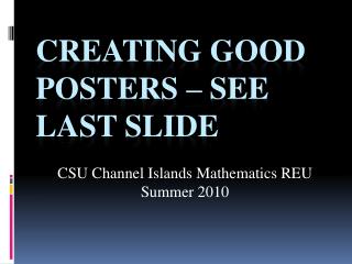 Creating Good Posters – see last slide