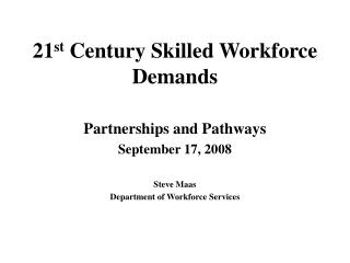 21 st Century Skilled Workforce Demands