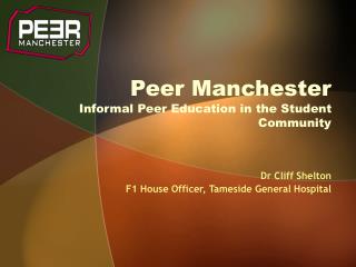 Peer Manchester Informal Peer Education in the Student Community
