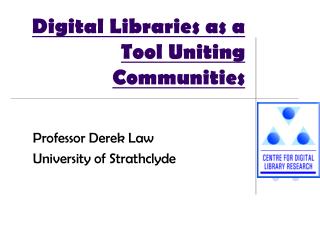 Digital Libraries as a Tool Uniting Communities