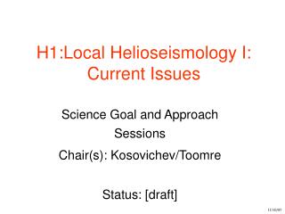 H1: Local Helioseismology I: Current Issues