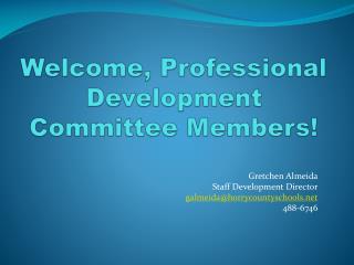 Welcome, Professional Development Committee Members!