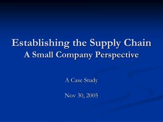 Establishing the Supply Chain A Small Company Perspective