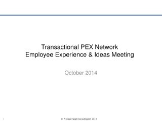 Transactional PEX Network Employee Experience &amp; Ideas Meeting