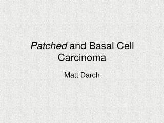 Patched and Basal Cell Carcinoma