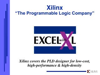 Xilinx “The Programmable Logic Company”