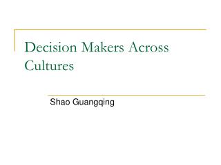 Decision Makers Across Cultures