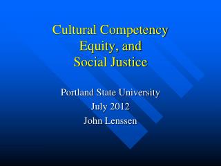 Cultural Competency Equity, and Social Justice