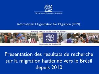 Présentation des résultats de recherche sur la migration haïtienne vers le Brésil depuis 2010