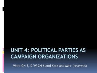 Unit 4: Political Parties as Campaign Organizations