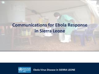 Communications for Ebola Response in Sierra Leone
