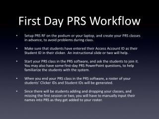 First Day PRS Workflow