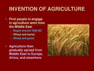 INVENTION OF AGRICULTURE