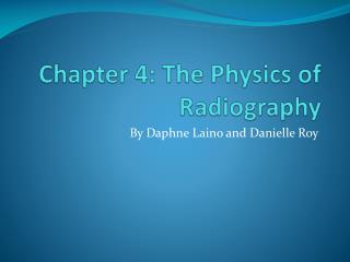Chapter 4: The Physics of Radiography