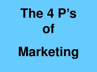 The 4 P’s of Marketing