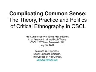 Complicating Common Sense: The Theory, Practice and Politics of Critical Ethnography in CSCL