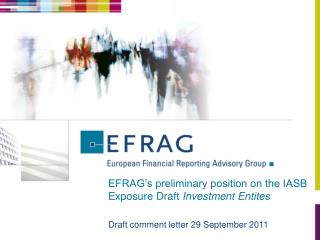 EFRAG’s preliminary position on the IASB Exposure Draft Investment Entites